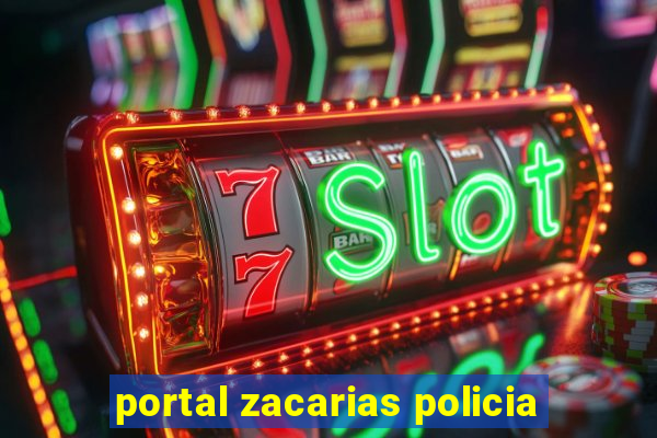 portal zacarias policia